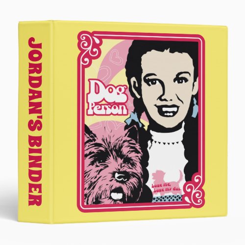 The Wizard Of Oz  Dorothy  Toto _ Dog Person 3 Ring Binder