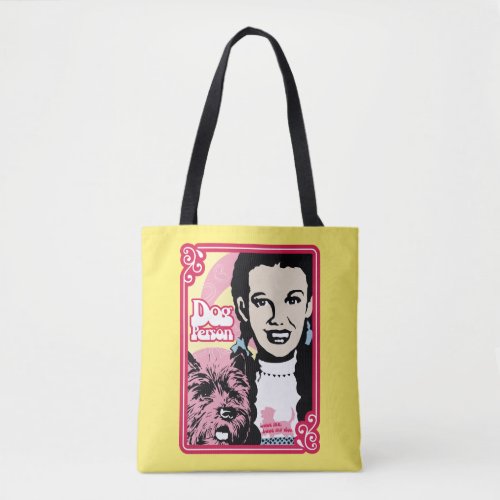 The Wizard Of Oz  Dorothy  Toto _ Dog Person Tote Bag