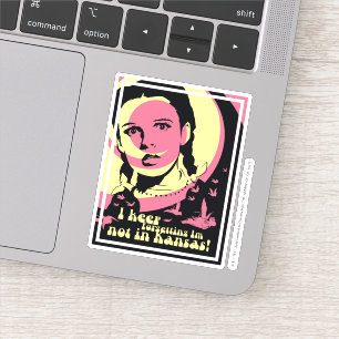 The Wizard Of Oz™   I'm Not In Kansas Sticker