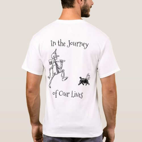 The Wizard of Oz _ In the Journey of Our Lives T_Shirt
