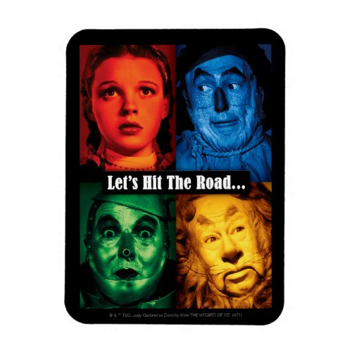 The Wizard Of Oz  Lets Hit The Road Magnet