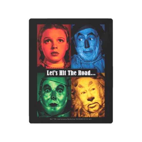 The Wizard Of Oz  Lets Hit The Road Metal Print