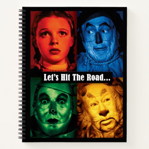 The Wizard Of Oz  Lets Hit The Road Notebook