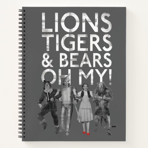 The Wizard Of Oz  Lions Tigers  Bears Oh My Notebook
