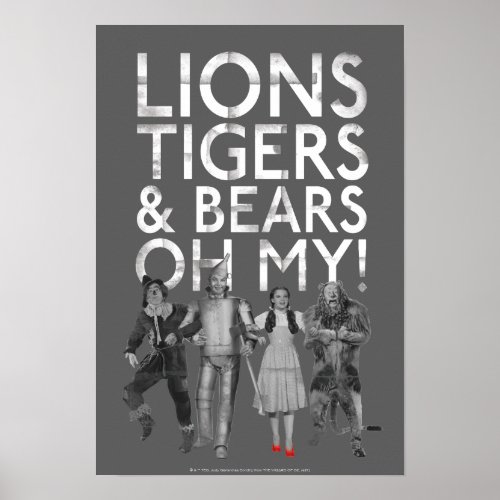 The Wizard Of Oz  Lions Tigers  Bears Oh My Poster