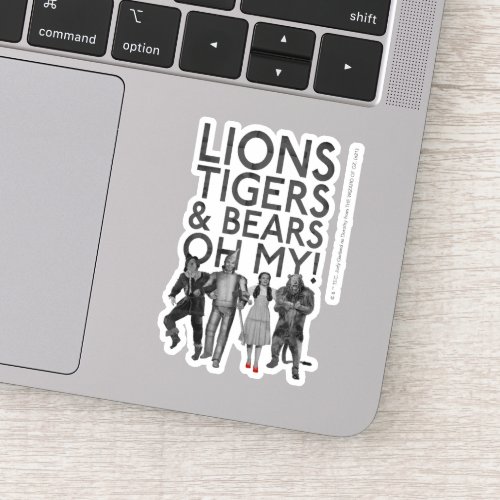 The Wizard Of Oz  Lions Tigers  Bears Oh My Sticker