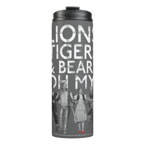 The Wizard Of Oz  Lions Tigers  Bears Oh My Thermal Tumbler