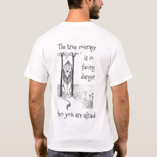 The Wizard of Oz - The true courage T-Shirt