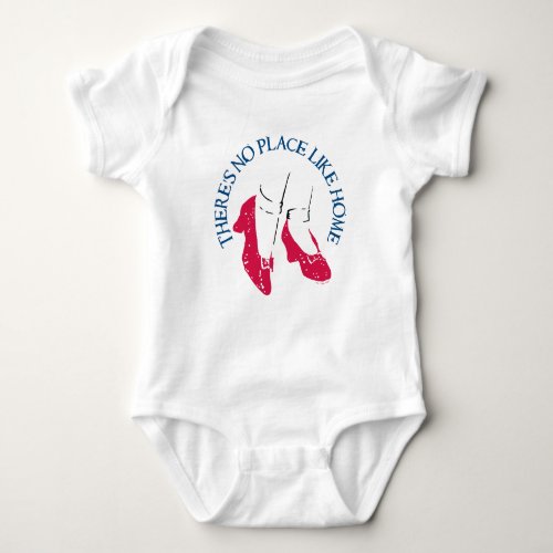 The Wizard Of Oz  Theres No Place Like Home T_ Baby Bodysuit