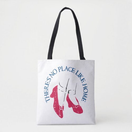 The Wizard Of Oz  Theres No Place Like Home Tote Bag