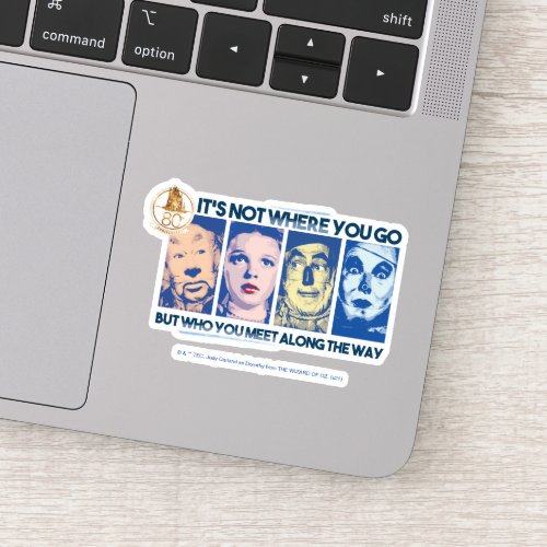The Wizard Of Oz  Who You Meet Along The Way Sticker
