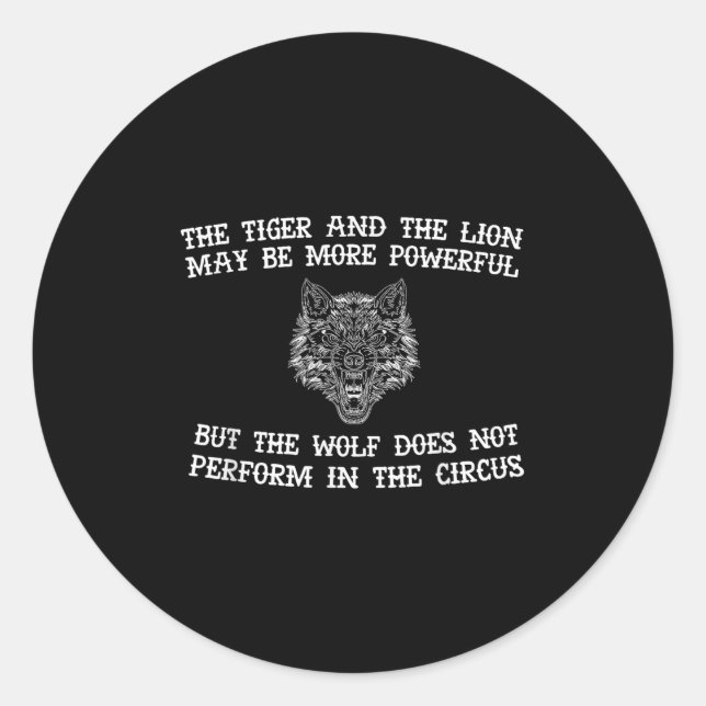 The Wolf Doesn't Perform In The Circus Cool Wolf M Classic Round Sticker (Front)