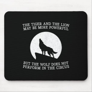 The Wolf Doesn't Perform In The Circus Cool Wolf M Mouse Pad