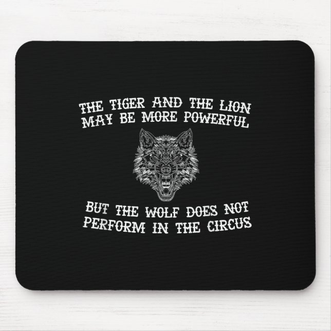 The Wolf Doesn't Perform In The Circus Cool Wolf M Mouse Pad (Front)