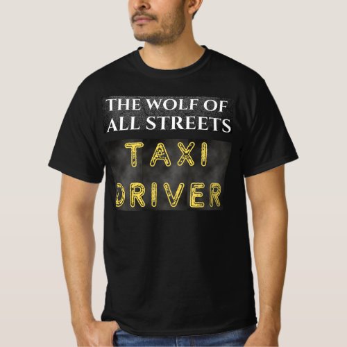 The Wolf Of All Streets _ Funny Taxi Driver T_Shirt