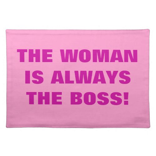 THE WOMAN IS ALWAYS THE BOSS PLACEMAT