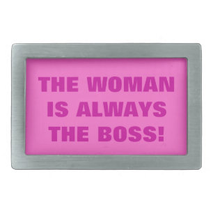THE WOMAN IS ALWAYS THE BOSS! RECTANGULAR BELT BUCKLE