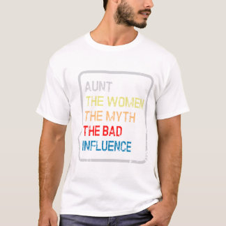 The women the myth the bad influence, T-Shirt