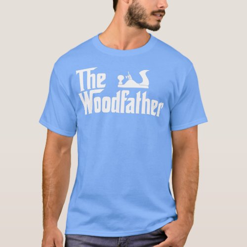 The Wood Father Funny Woodworking Carpenter  Gift  T_Shirt