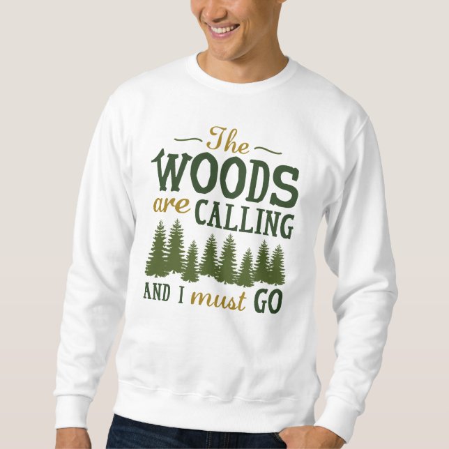 The Woods Are Calling Sweatshirt (Front)