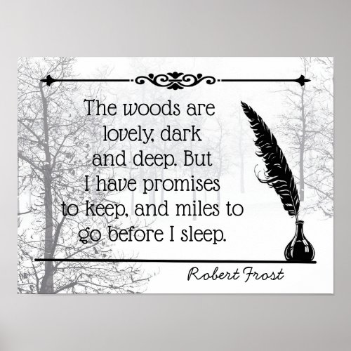 The Woods Are lovely dark and deep quote Frost Poster