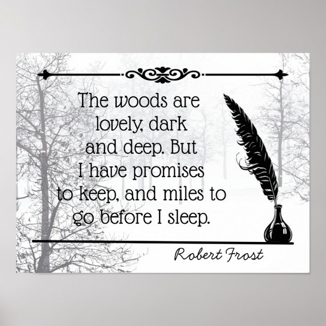 The Woods Are lovely, dark and deep quote Frost Poster (Front)
