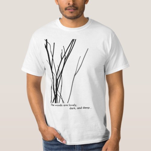 The woods are lovely dark and deep T_Shirt