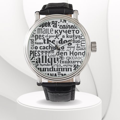 The word dog in various languages black white watch