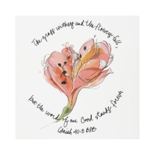 The Word of our God Stands Forever flower artwork Metal Print