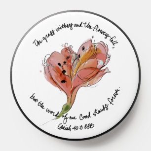The Word of our God Stands Forever flower artwork PopSocket