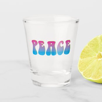 The Word Peace In Hippie Font Shot Glass by Sideview at Zazzle