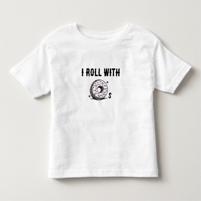The wording "I roll with" & Donuts on T-shirt (Front)