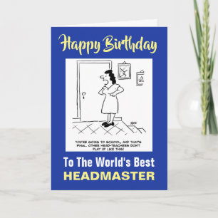 The Word's Best Headmaster - Happy Birthday Card