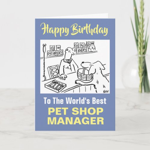 The Words Best Pet Shop Manager Birthday Card
