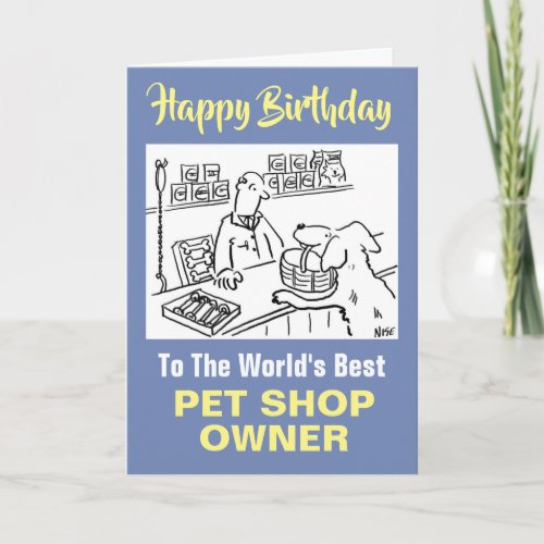 The Words Best Pet Shop Owner Happy Birthday Card