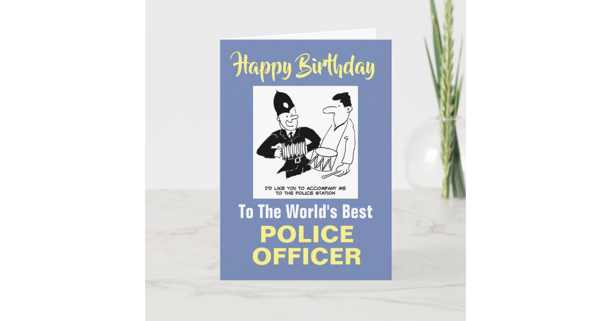 The Word's Best Police Officer - Happy Birthday Card | Zazzle.com