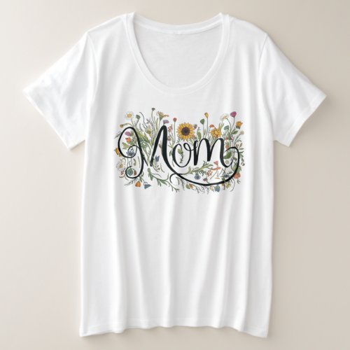 The words Mom surrounded by beautiful roses Plus Size T_Shirt