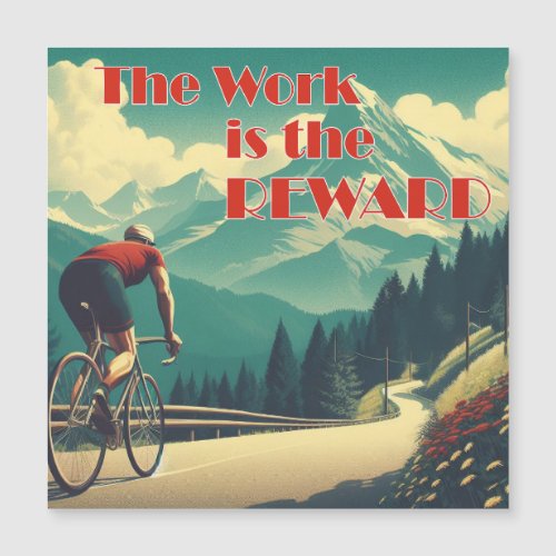 The Work Is The Reward Cyclist Mountains