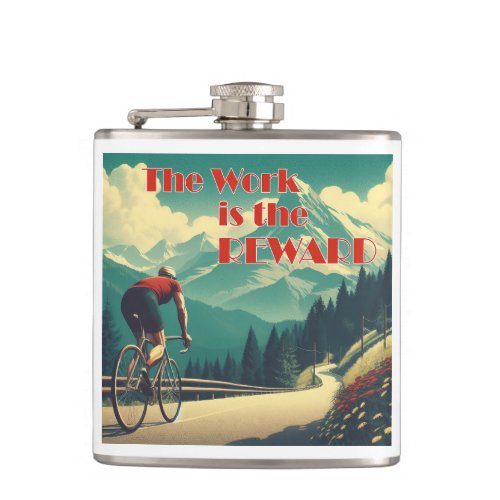 The Work Is The Reward Cyclist Mountains Flask