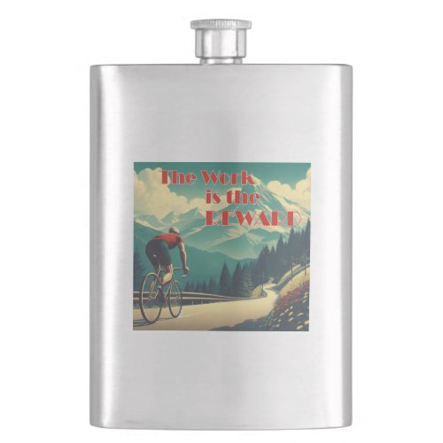 The Work Is The Reward Cyclist Mountains Flask