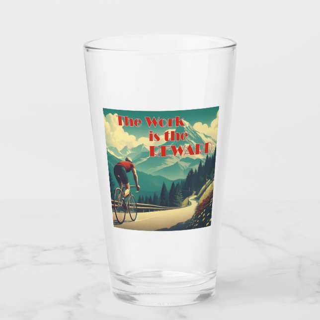 The Work Is The Reward Cyclist Mountains Glass (Front)