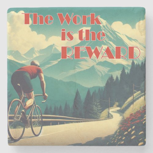 The Work Is The Reward Cyclist Mountains Stone Coaster