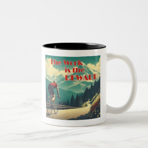 The Work Is The Reward Cyclist Mountains Two_Tone Coffee Mug