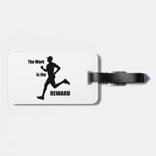 The Work Is The Reward Runner Luggage Tag
