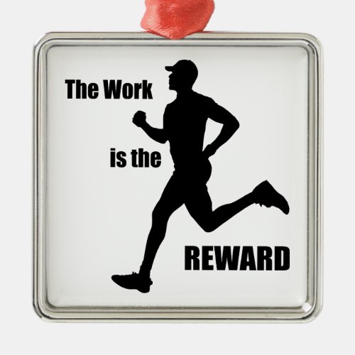 The Work Is The Reward Runner Metal Ornament
