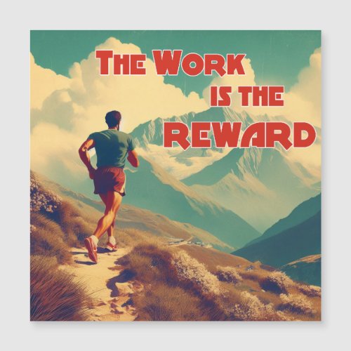 The Work Is The Reward Runner Mountains