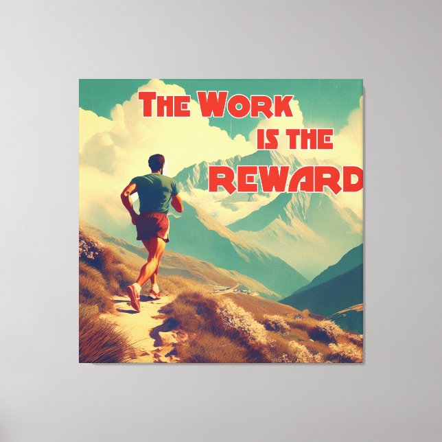 The Work Is The Reward Runner Mountains Canvas Print (Front)