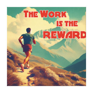 The Work Is The Reward Runner Mountains Canvas Print