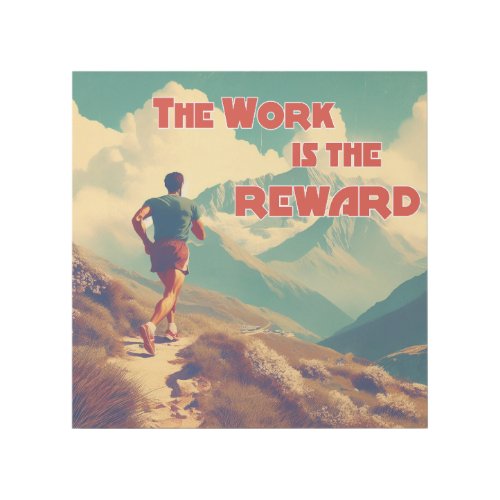 The Work Is The Reward Runner Mountains Gallery Wrap