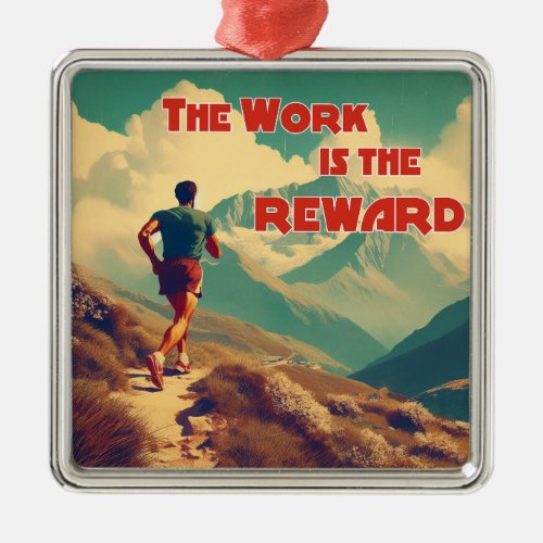 The Work Is The Reward Runner Mountains Metal Ornament